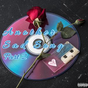 Another Sad Song (Part 2) (Explicit)