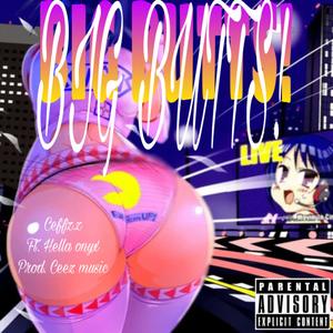 Big butts! (feat. Hella onyx) (Explicit)