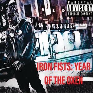 Iron Fists: Year Of The Oxen (Explicit)