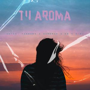 Tu Aroma (feat. Hardman, Ks Spraggs & Dima Oficial)