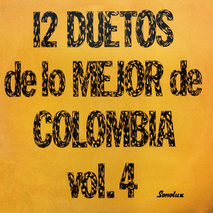 12 Duetos De Lo Mejor De Colombia, Vol. 4