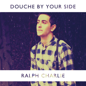 Douche by Your Side - Single