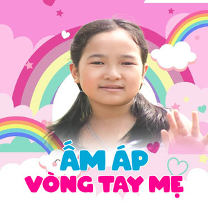 Ấm Áp Vòng Tay Mẹ