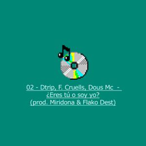¿Eres tú o soy yo? (feat. F. Cruells, Dous Mc, Flako Dest & Miridona) (Explicit)