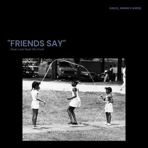 Friends Say (feat. Amon) [Explicit]