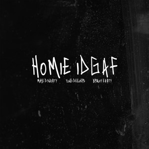 Homie Idgaf (Explicit)