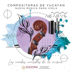 Compositoras de Yucatán: Nueva Música para Viola