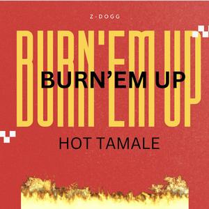 Hot Tamale (Burn'em Up) [Explicit]