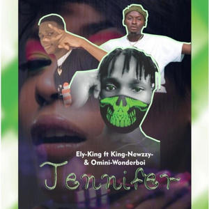 Jennifer (feat. King_Newzzy & Omini-wonderboi)