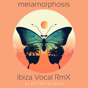 Metamorphosis (Ibiza Vocal Remix)