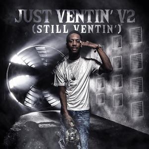 Just Ventin' Vol 2. (Still Ventin') [Explicit]