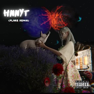 HnnYT (Flare Remix|Explicit)