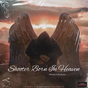 Shooter Born In Heaven (Explicit)