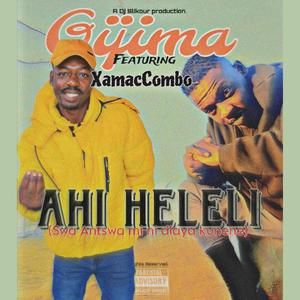 Ahi heleli (SwaAntswa mini dlaya kunene) (feat. Xamaccombo Wa Mhana Vafana & Dj Slikour)