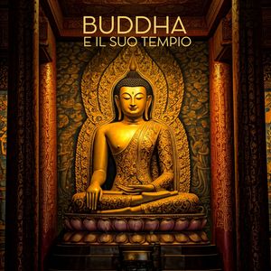 Buddha e il suo tempio (Meditazione profonda per radicamento, compassione e calma)