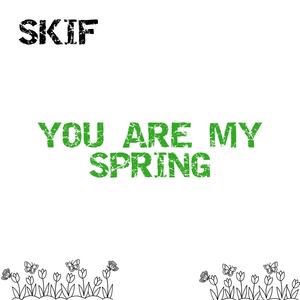 You are my spring