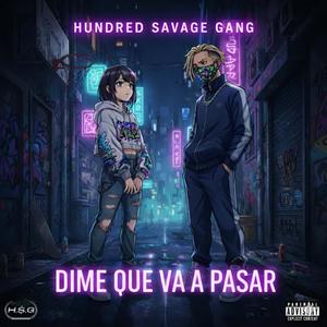 Hundred Savage Gang - Dime Que Va A Pasar