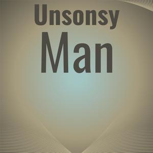 Unsonsy Man