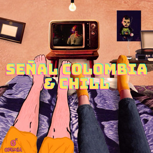 Señal Colombia & Chill (Explicit)