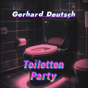 Toiletten Party (Explicit)