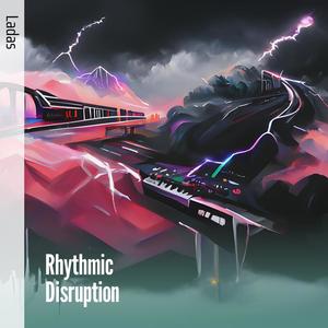 Rhythmic Disruption (Remastered 2024)