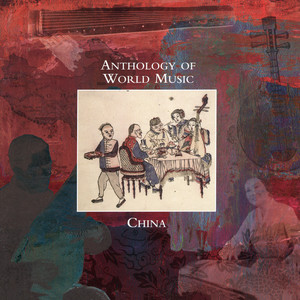 Anthology Of World Music: China