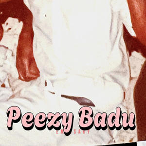 Peezy Badu (Explicit)