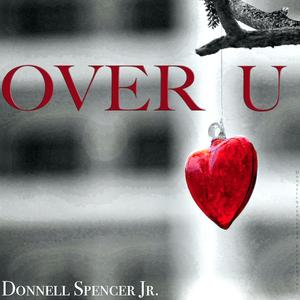 OVER U(feat. Herman Jackson, Rob Bacon & Lynne Fiddmont)(Additional Vocals)