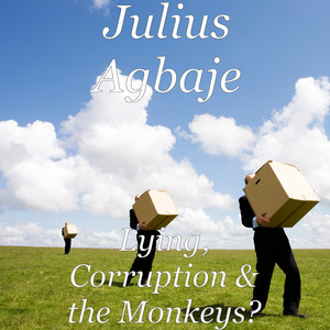 Lying, Corruption & the Monkeys?