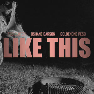 LikeThis (feat. Goldenone Peso & TSO Clutch) [Explicit]