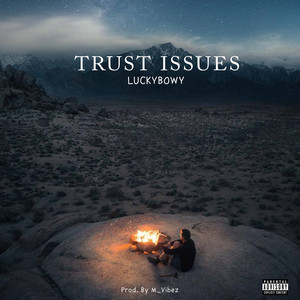 Trust Issues (Explicit)