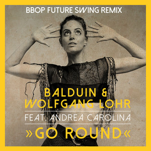 Go Round (Bbop Future Swing Remix Instrumental)