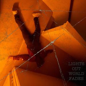 LIGHTS OUT WORLD FADES