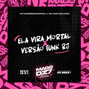 Ela Vira Mortal X Versão Funk Rj