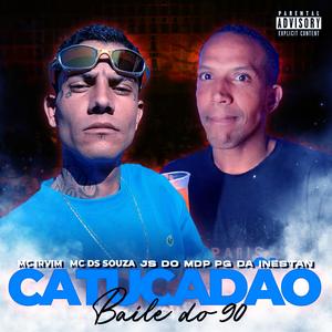 Catucadão Baile do 90 (feat. Mc DS Souza, Dj Pg Da Inestan & DJ JS DO MDP|Explicit)
