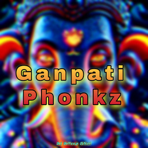 Ganpati Phonkz