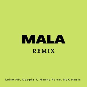 Mala (feat. Doppia J, Manny Force & Nok Music) [Remix] [Explicit]