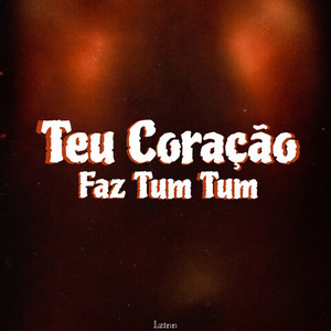 Teu Coração Faz Tum Tum (Remix) [Explicit]