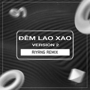 Đêm Lao Xao (Riyang Remix) (Version 2)