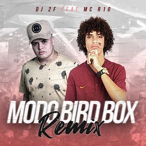 Modo Bird Box (Remix)