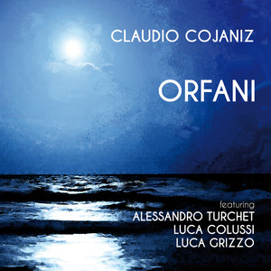 Orfani (feat. Alessandro Turchet, Luca Colussi & Luca Grizzo)