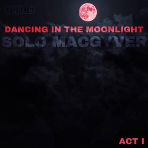 Dancing In The Moonlight Act I (Explicit)