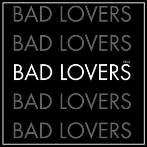 BAD LOVERS