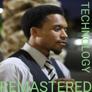 Technology Remastered (Explicit)