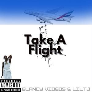 TAKE A FLIGHT (feat. LilTJ) [Explicit]