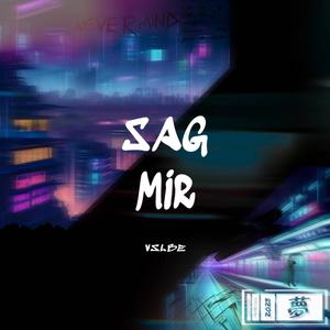 Sag Mir