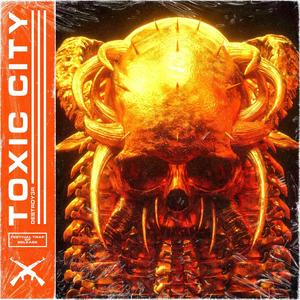 TOXIC CITY (Explicit)