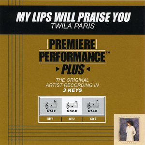 Premiere Performance Plus: My Lips Will Praise You