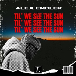 Til' We See The Sun (Explicit)