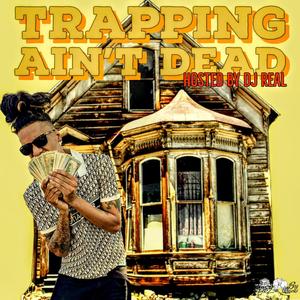 Trapping Aint Dead (Explicit)